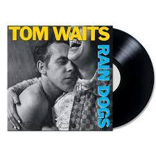 Tom Waits - Rain Dogs